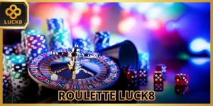 Roulette LUCK8 - Bí Kíp Gia Tăng Cơ Hội Chiến Thắng